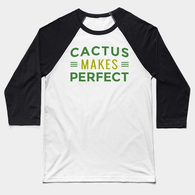 Cactus Makes Perfect Baseball T-Shirt by MimicGaming
